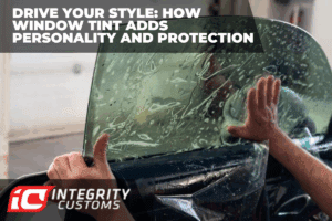 Drive Your Style: How Window Tint Adds Personality and Protection