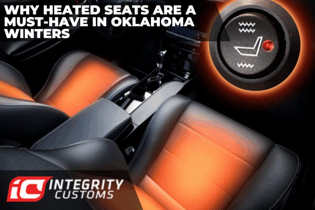 Why Heated Seats Are a Must-Have in Oklahoma Winters