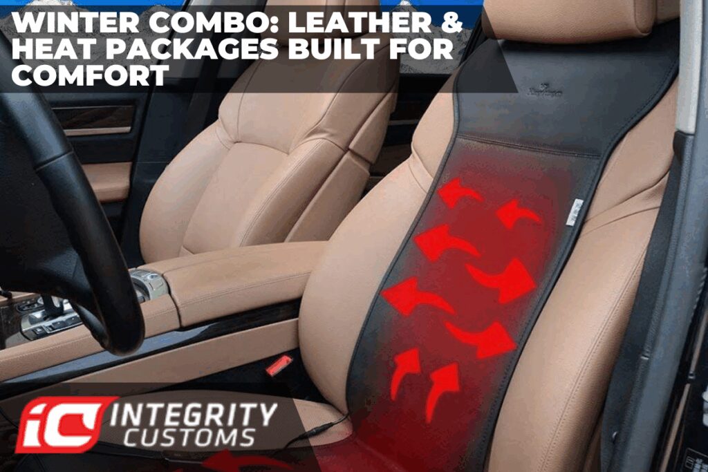 Winter Combo: Leather & Heat Packages Built for Comfort