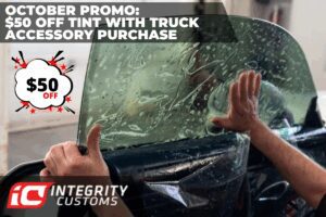 October Promo: $50 Off Tint with Truck Accessory Purchase